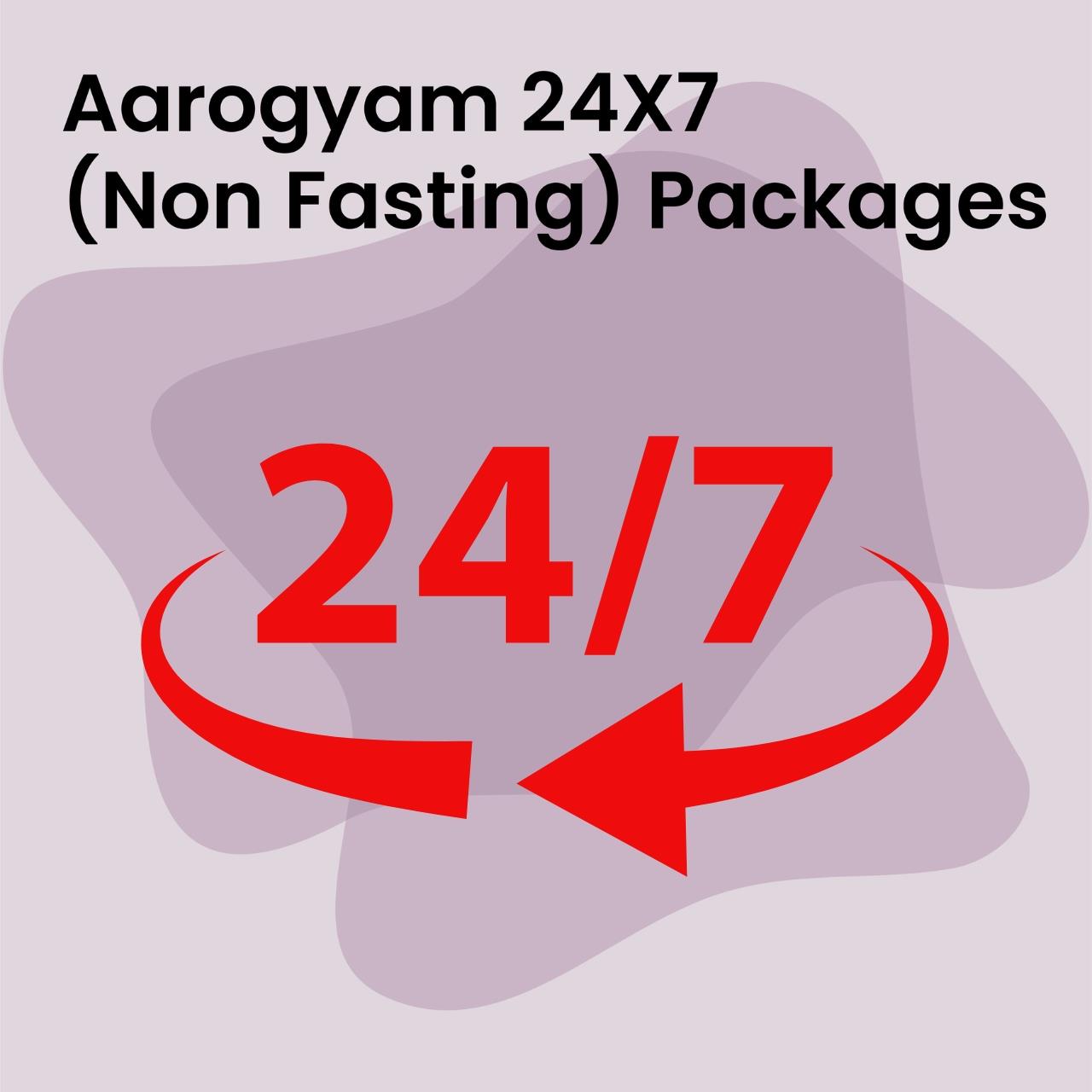 AAROGYAM 24X7 (NON FASTING) PACKAGES