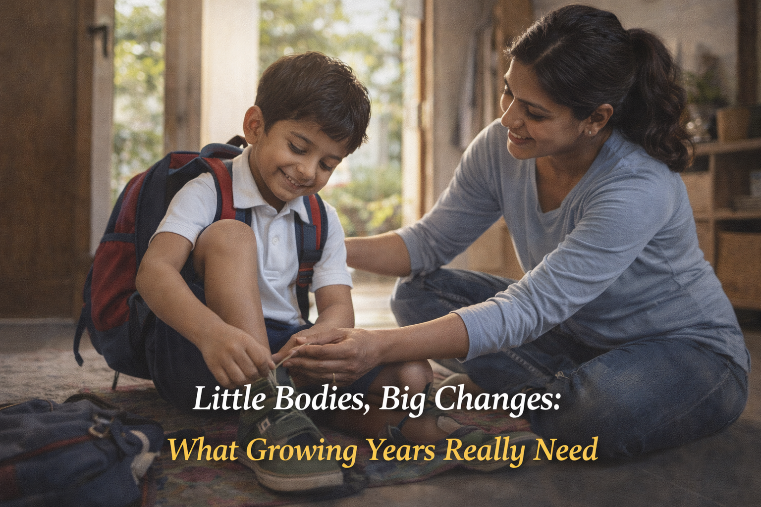 Little Bodies, Big Changes: What Growing Years Really Need