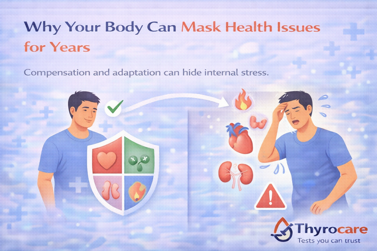 Why Your Body Can Mask Health Issues for Years